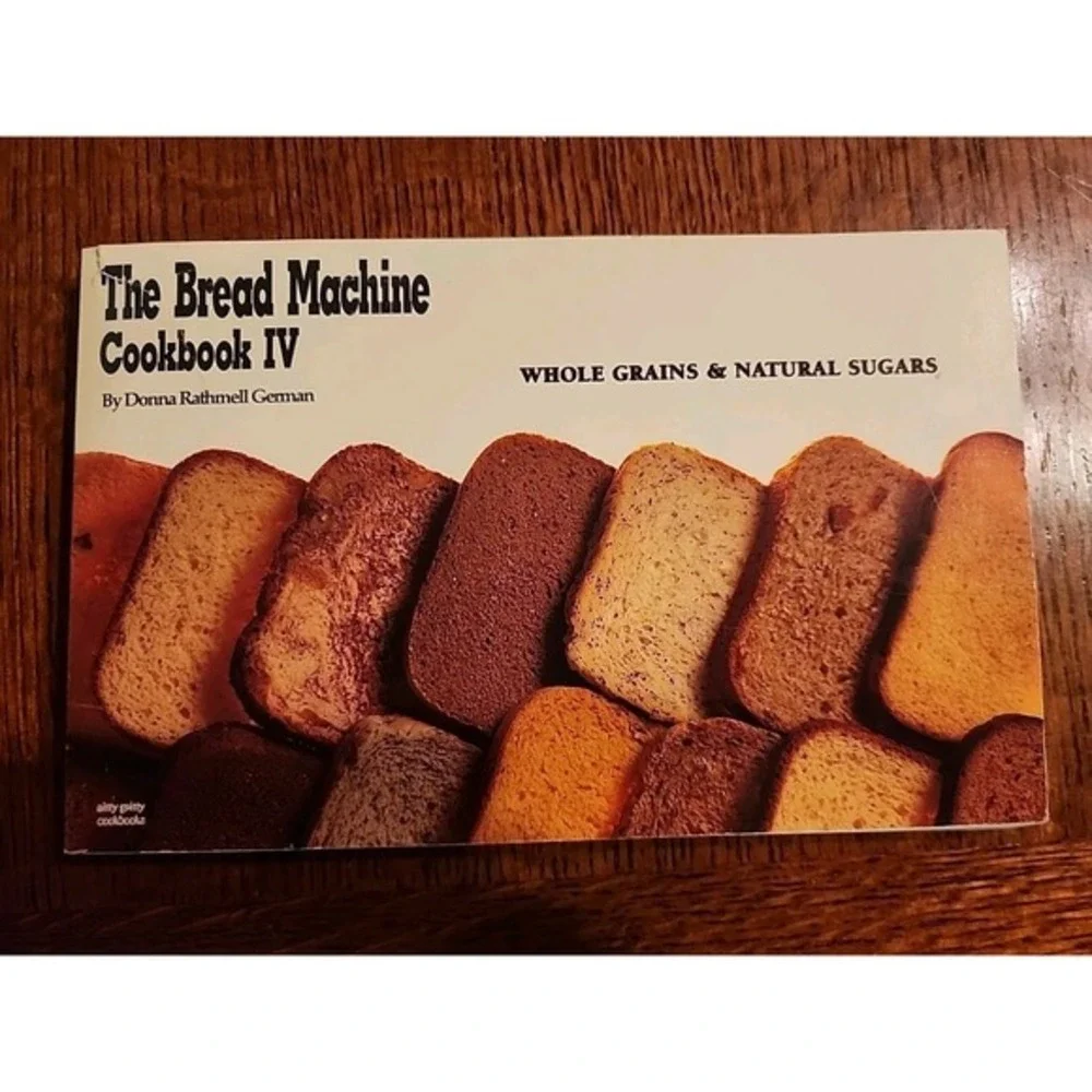 The Bread Machine Cookbook IV: Whole Grains & Natural Sugars ‎ GOOD